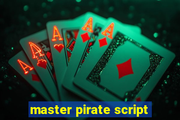 master pirate script